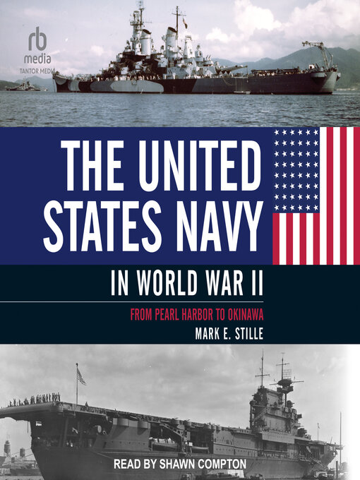 Title details for The United States Navy in World War II by Mark E. Stille - Available